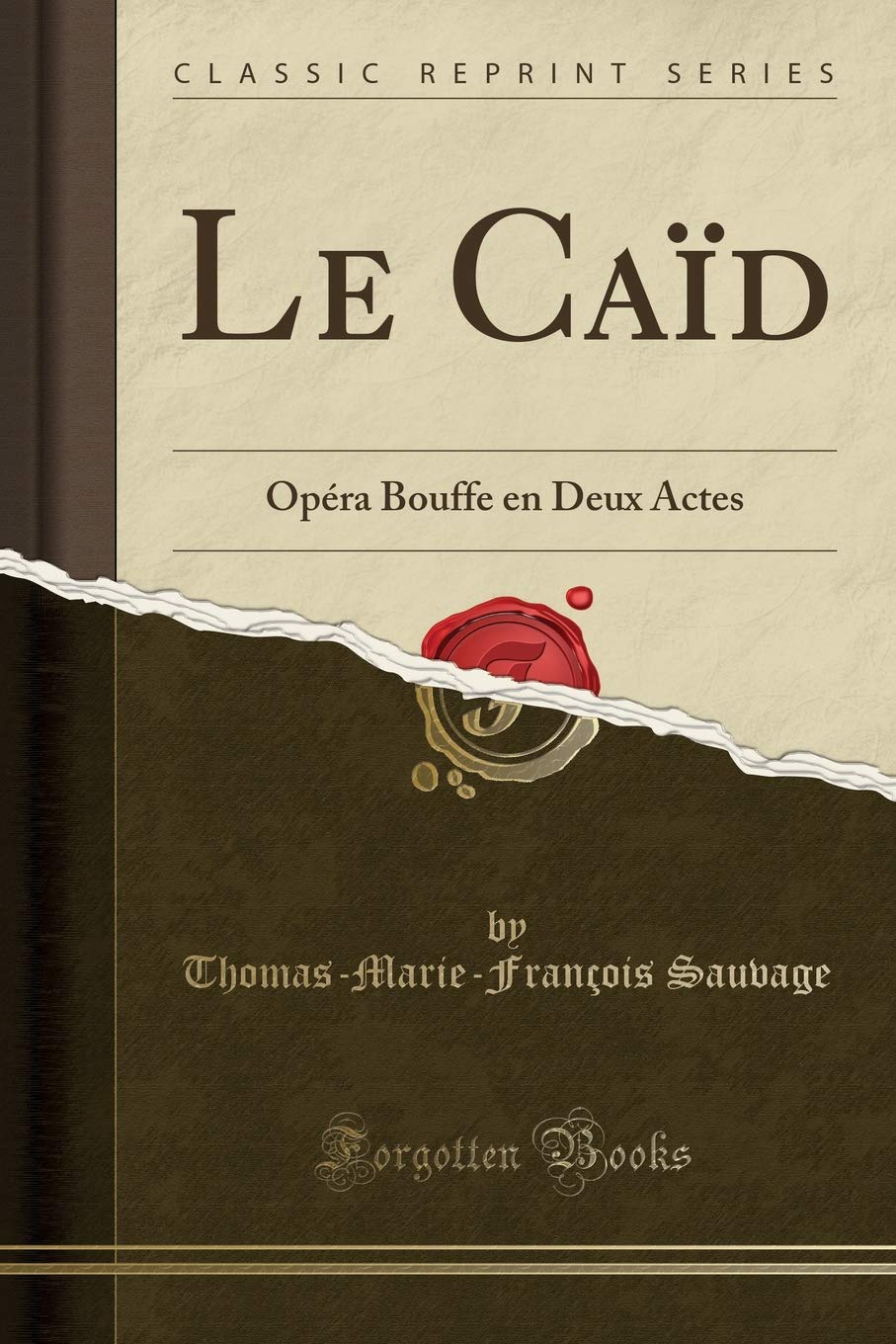 Le Caïd: Opéra Bouffe en Deux Actes (Classic Reprint) Drama