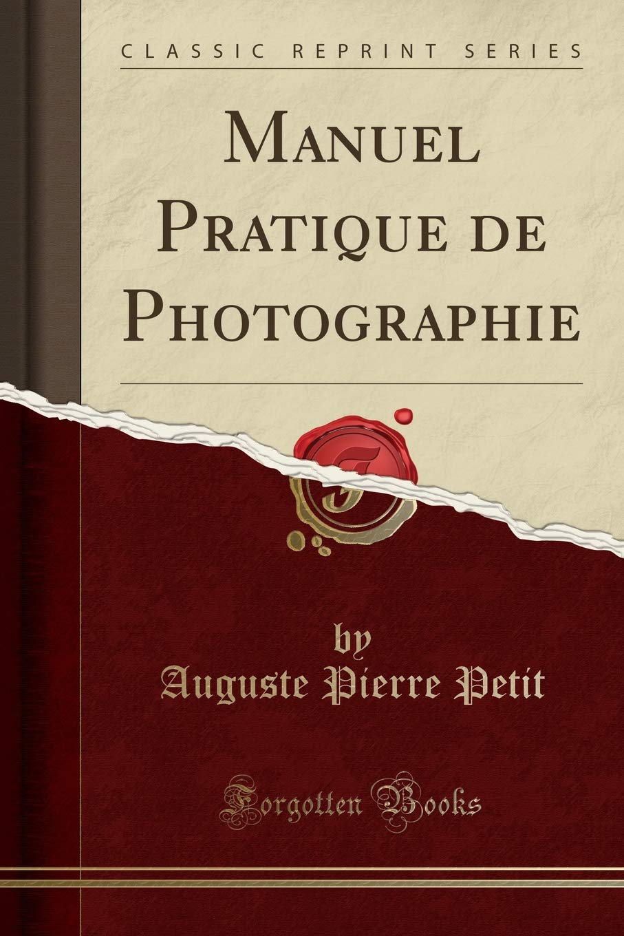 Manuel Pratique de Photographie (Classic Reprint) Photography