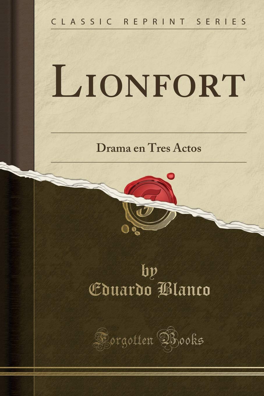 Lionfort: Drama en Tres Actos (Classic Reprint) Drama