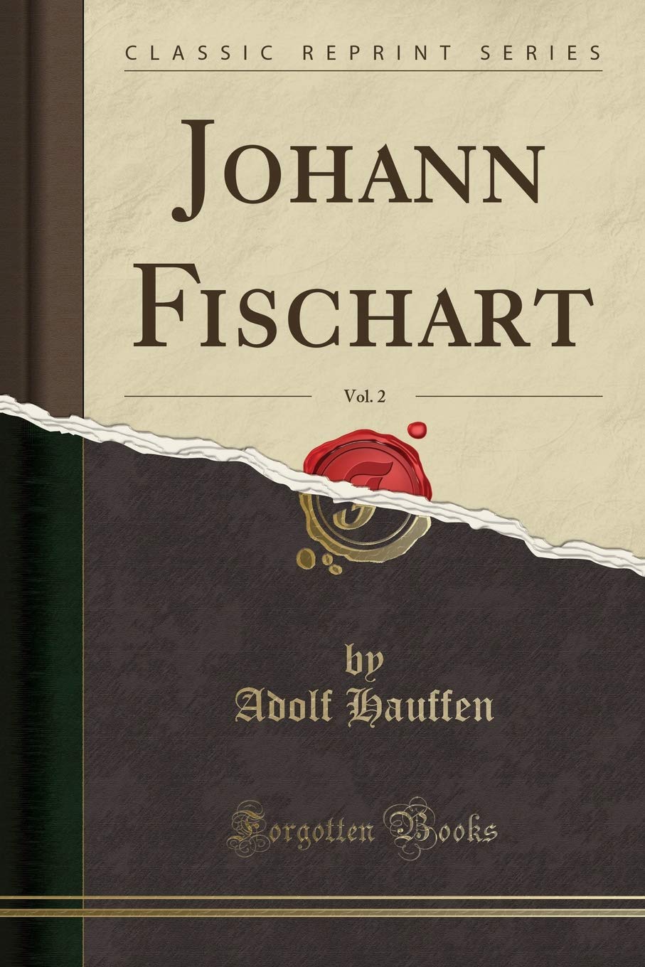 Johann Fischart, Vol. 2 (Classic Reprint) Social Sciences