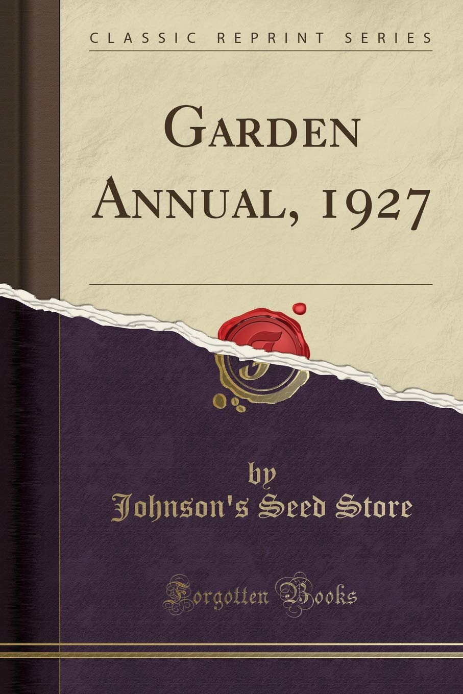 Garden Annual, 1927 (Classic Reprint) Garden & Plants