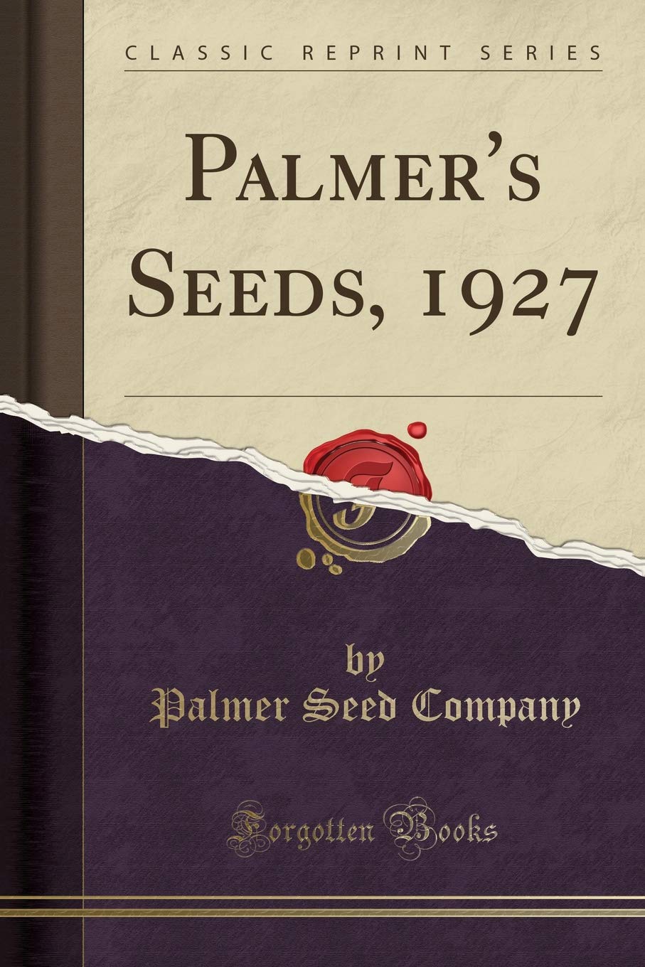Palmer's Seeds, 1927 (Classic Reprint) Garden & Plants