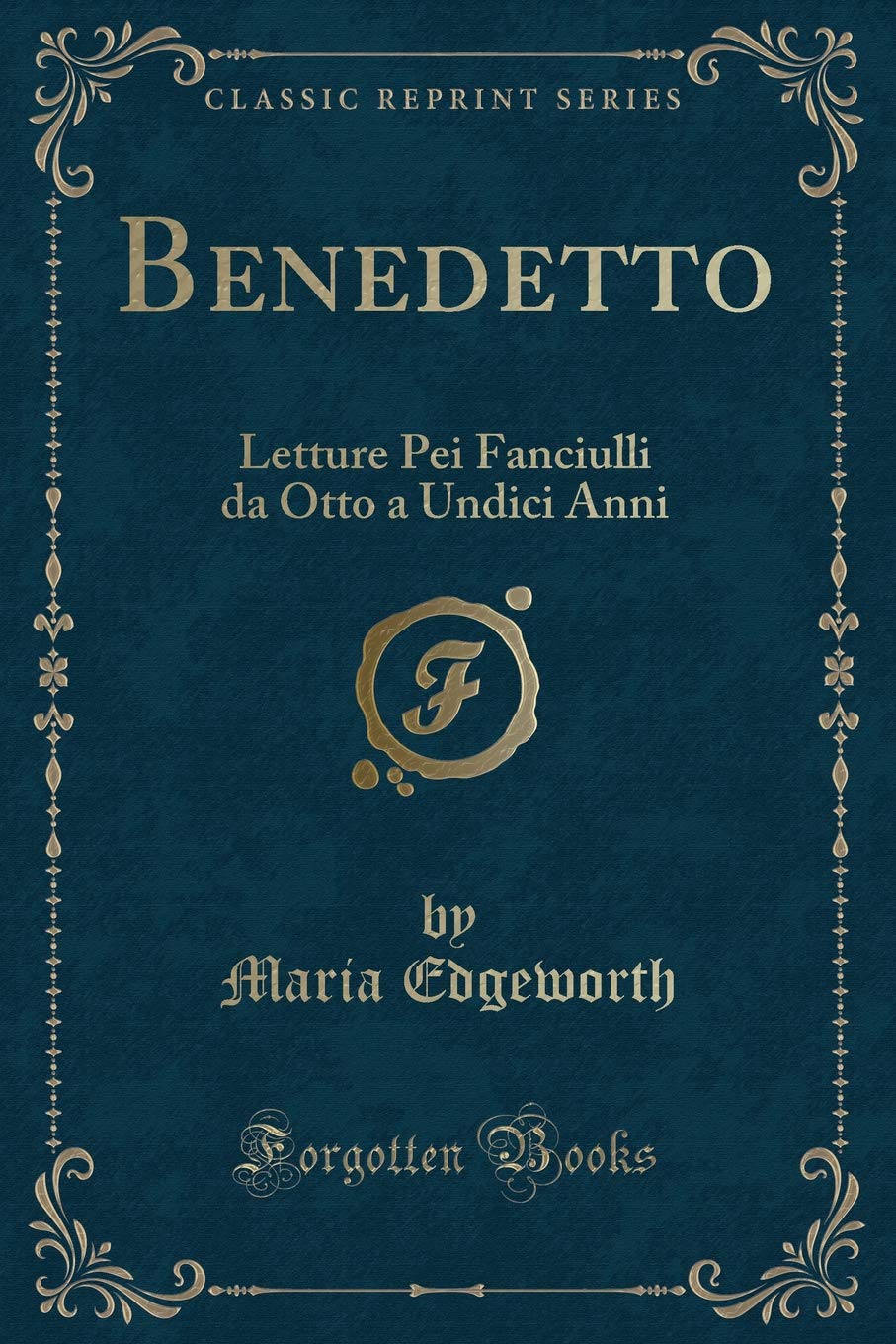 Benedetto: Letture Pei Fanciulli da Otto a Undici Anni (Classic Reprint) Contemporary literature