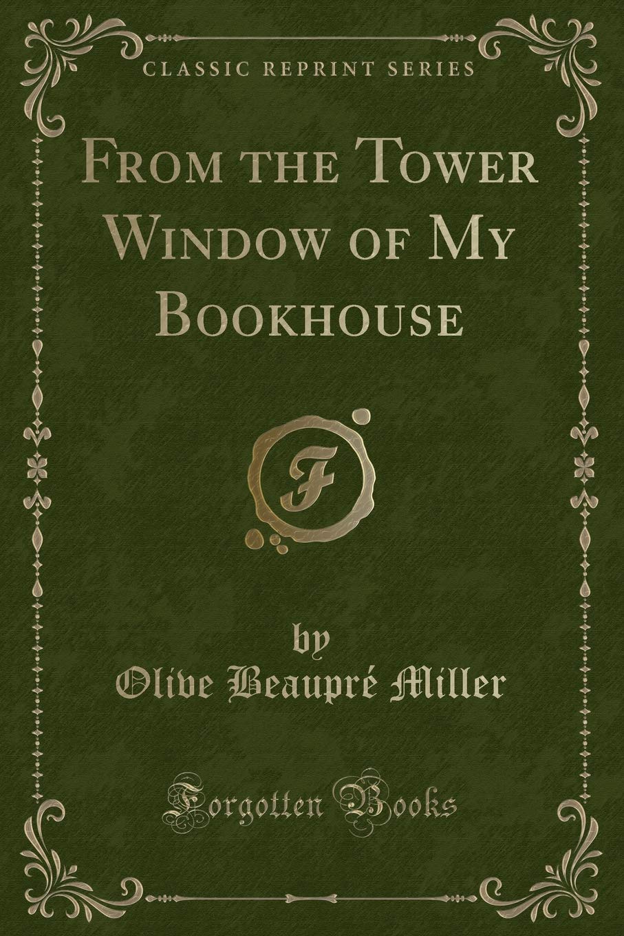 From the Tower Window of My Bookhouse (Classic Reprint) Novels & Short Stories