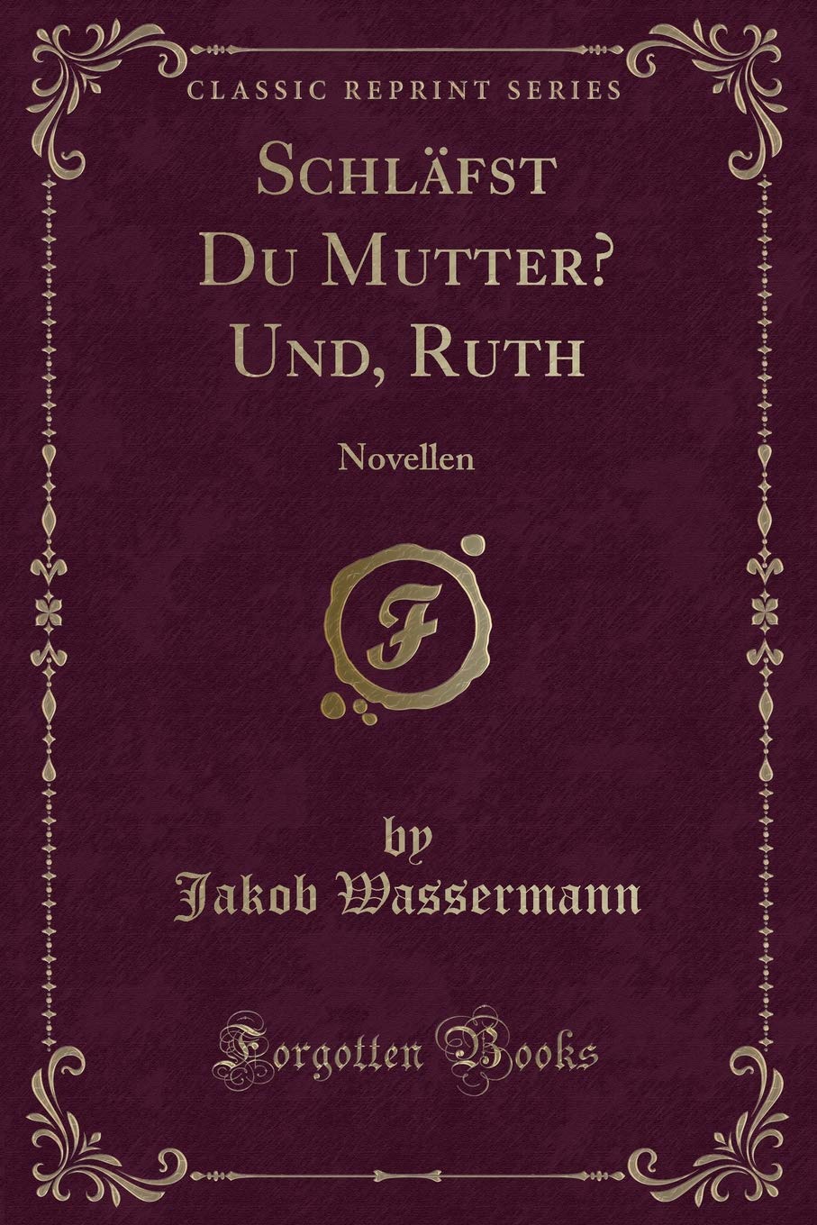Schläfst Du Mutter? Und, Ruth: Novellen (Classic Reprint) Contemporary literature