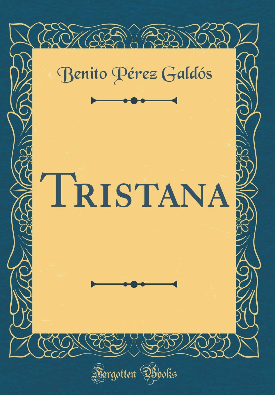 Tristana (Classic Reprint) Contemporary literature