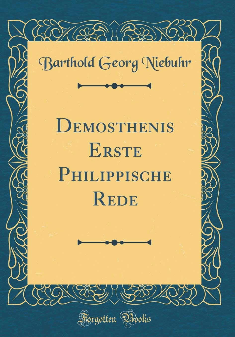 Demosthenis Erste Philippische Rede (Classic Reprint) Film, Art & Culture