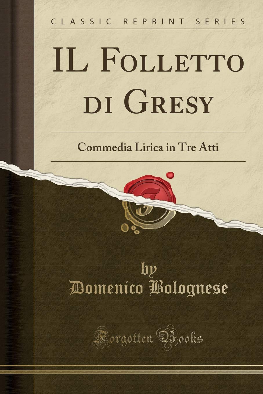 IL Folletto di Gresy: Commedia Lirica in Tre Atti (Classic Reprint) Drama