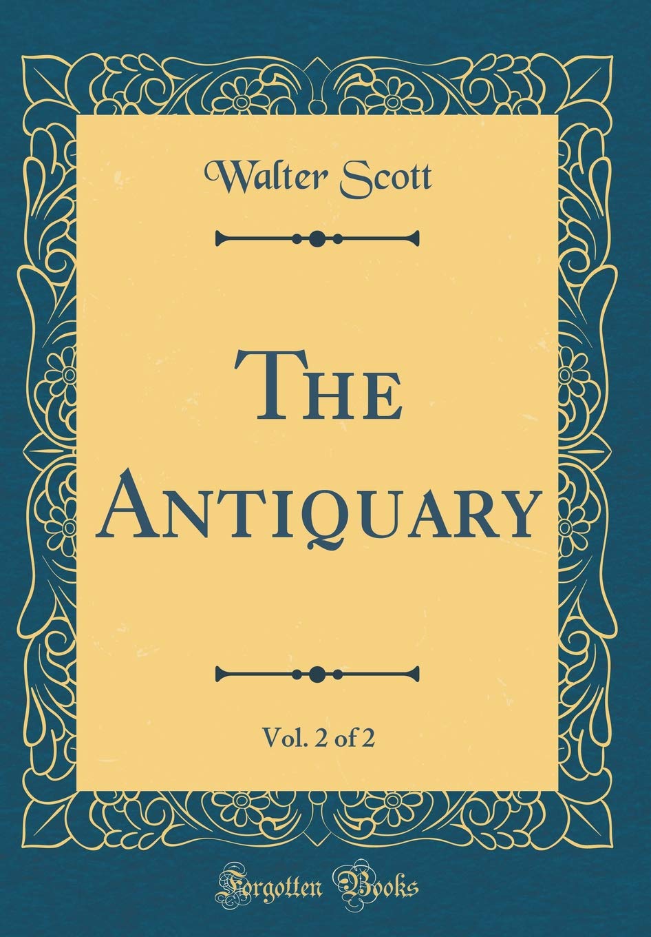 The Antiquary, Vol. 2 of 2 (Classic Reprint) Contemporary literature