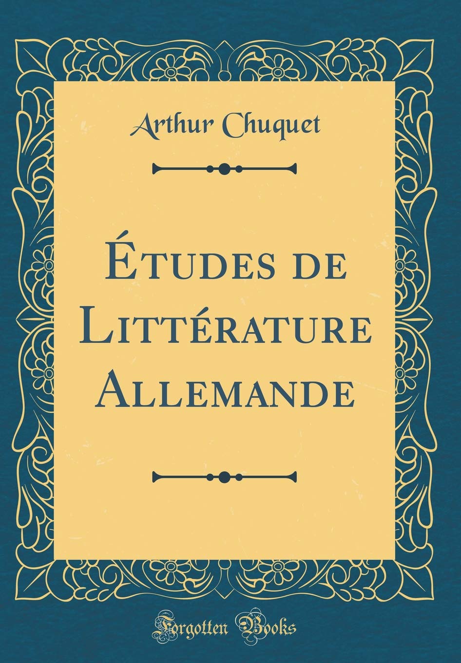 Études de Littérature Allemande (Classic Reprint) Memories