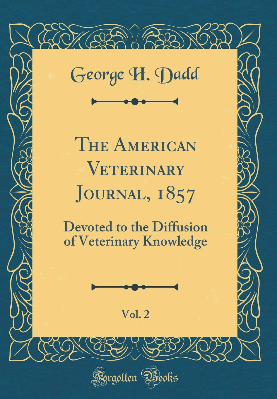 The American Veterinary Journal, 1857, Vol. 2: Devoted to the Diffusion of Veterinary Knowledge (Classic Reprint) Pets