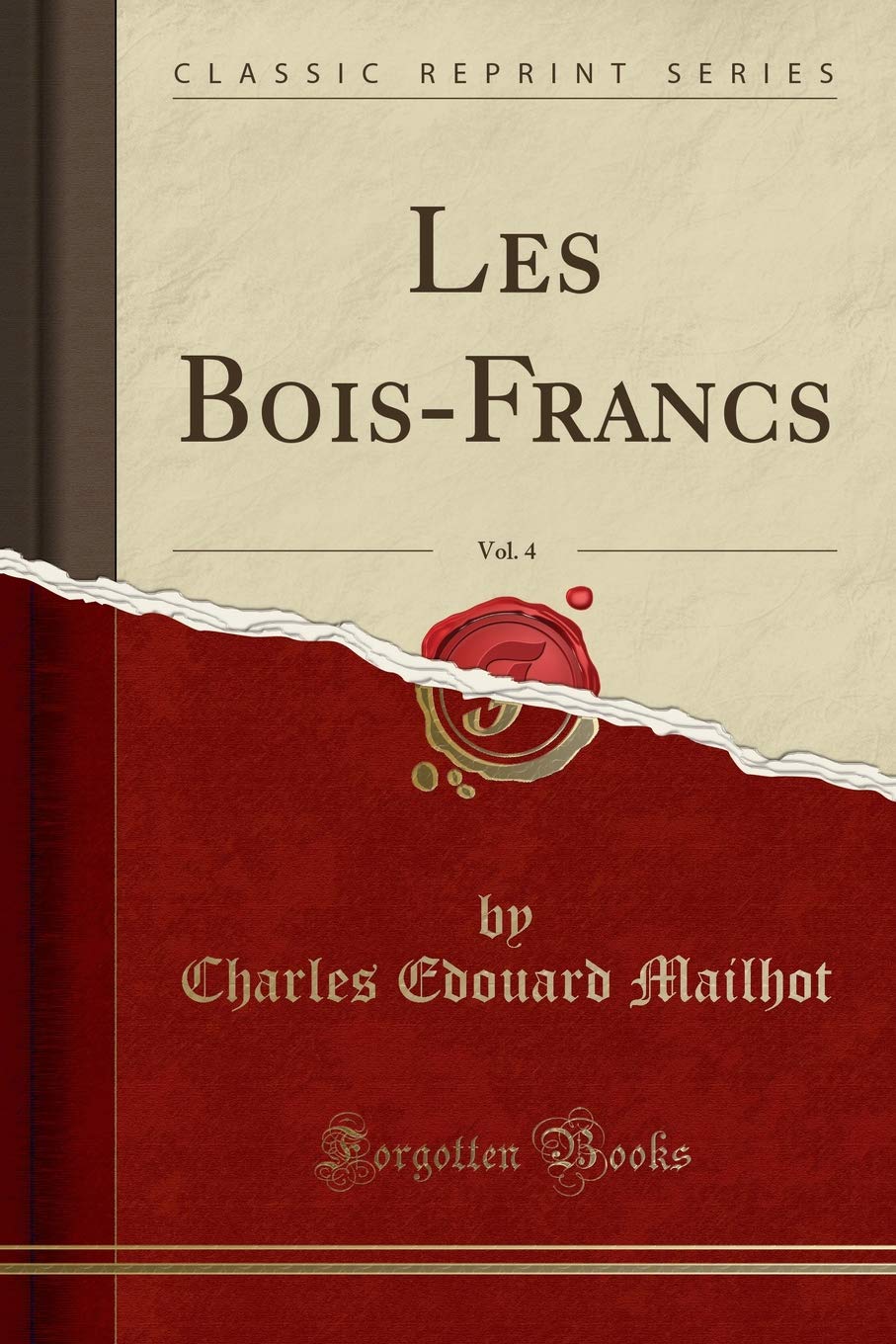 Les Bois-Francs, Vol. 4 (Classic Reprint) Social Sciences