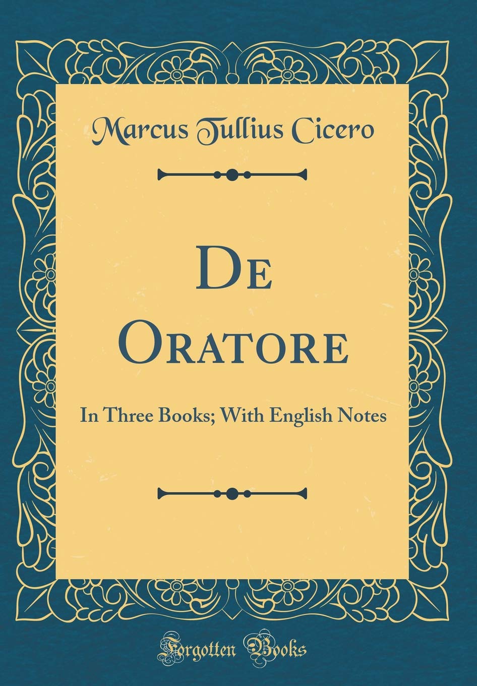 De Oratore: In Three Books; With English Notes (Classic Reprint) Foreign Languages ​​& Dictionaries