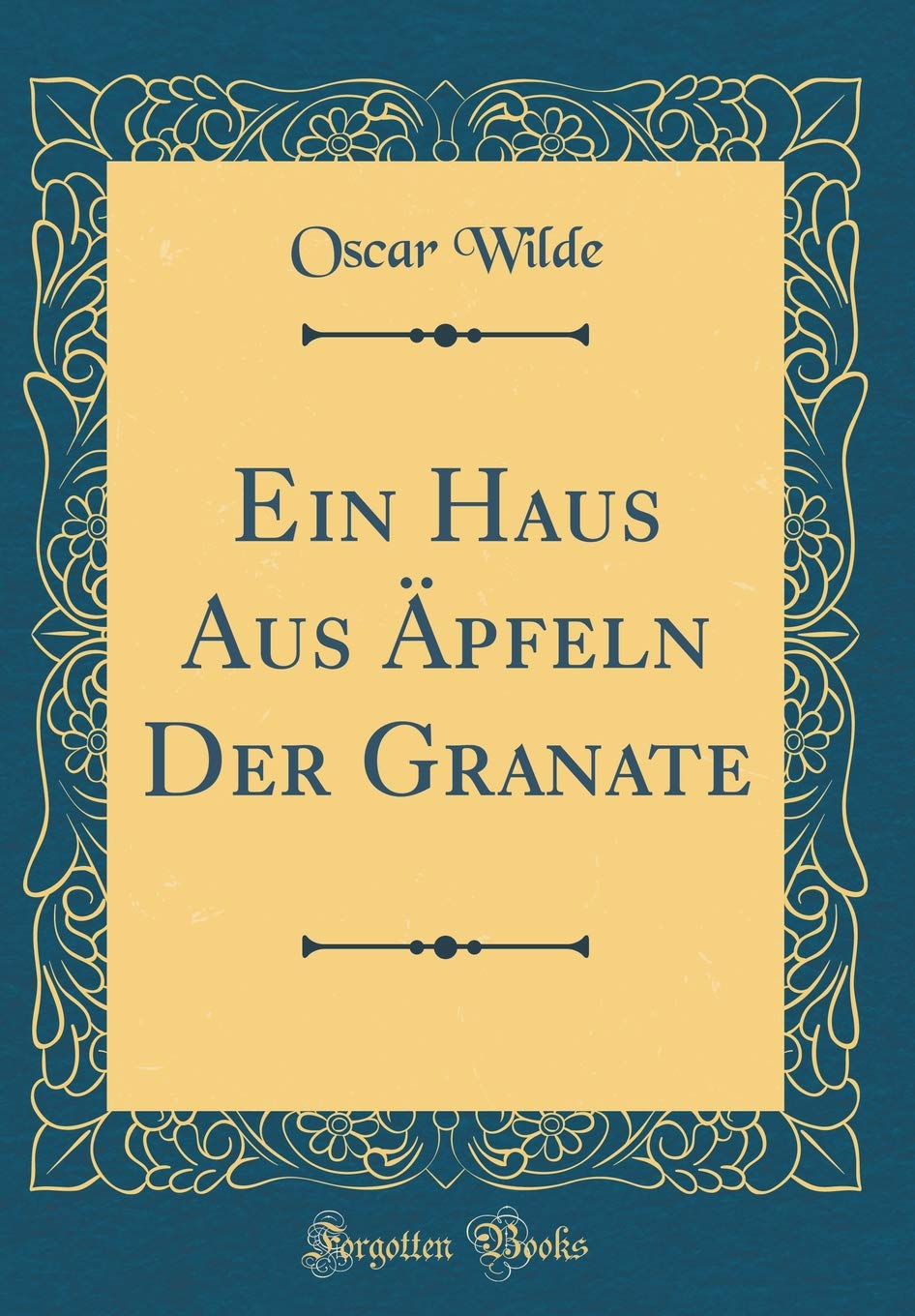 Ein Haus Aus Äpfeln Der Granate (Classic Reprint) Film, Art & Culture