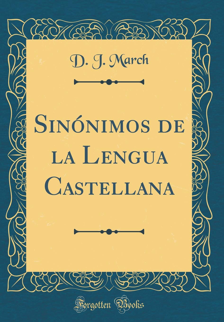 Sinónimos de la Lengua Castellana (Classic Reprint) Philosophy