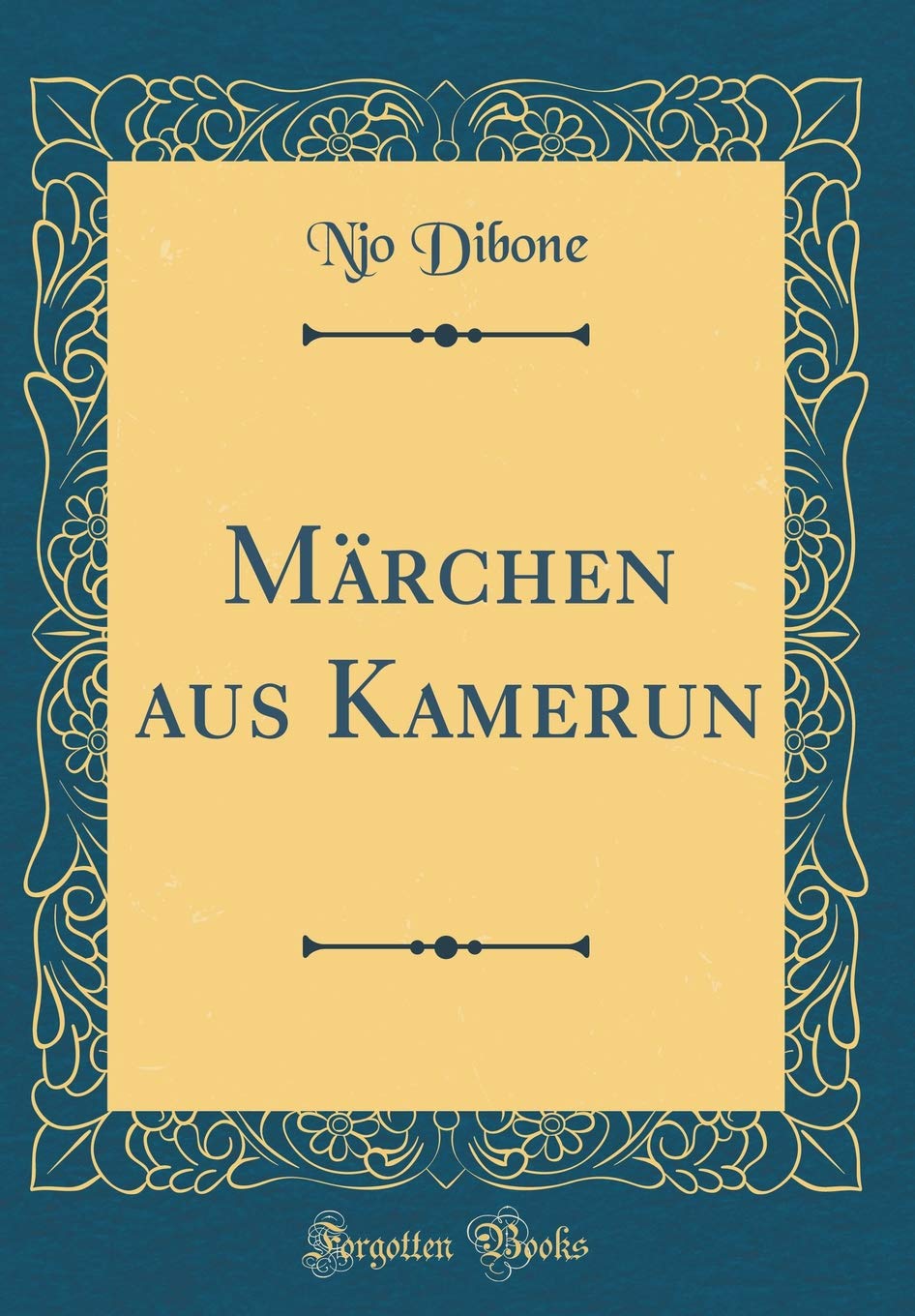 Märchen aus Kamerun (Classic Reprint) Film, Art & Culture