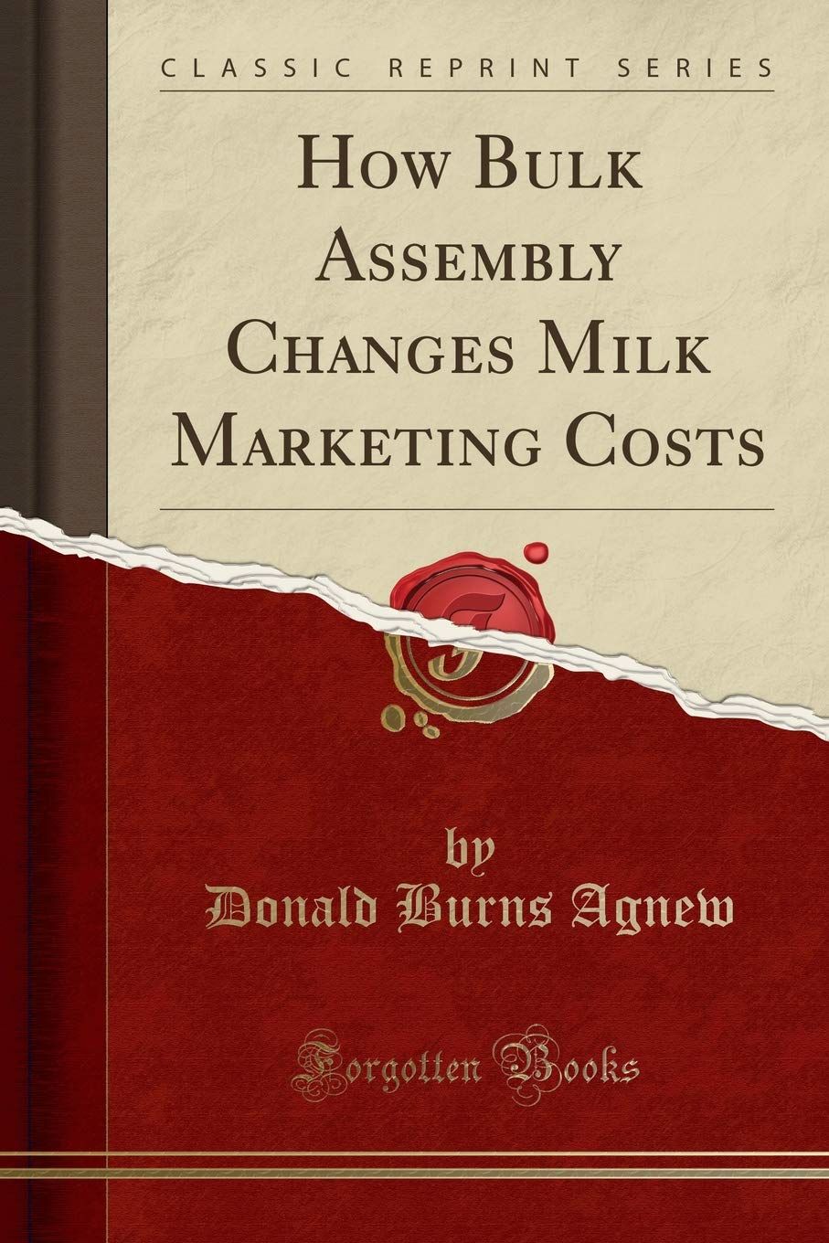 How Bulk Assembly Changes Milk Marketing Costs (Classic Reprint) Business, Finance & Career