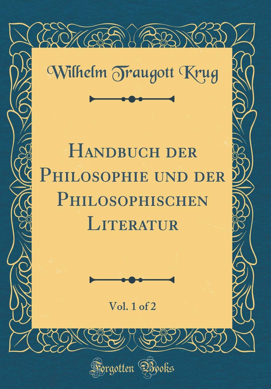 Handbuch der Philosophie und der Philosophischen Literatur, Vol. 1 of 2 (Classic Reprint) Film, Art & Culture