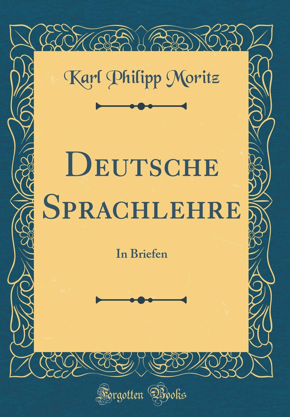 Deutsche Sprachlehre: In Briefen (Classic Reprint) Film, Art & Culture