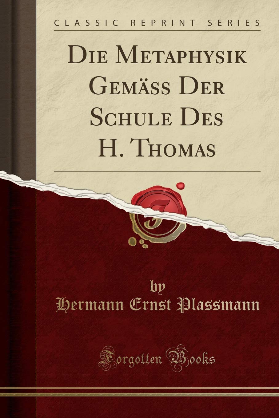 Die Metaphysik Gemäß Der Schule Des H. Thomas (Classic Reprint) Foreign Languages ​​& Dictionaries