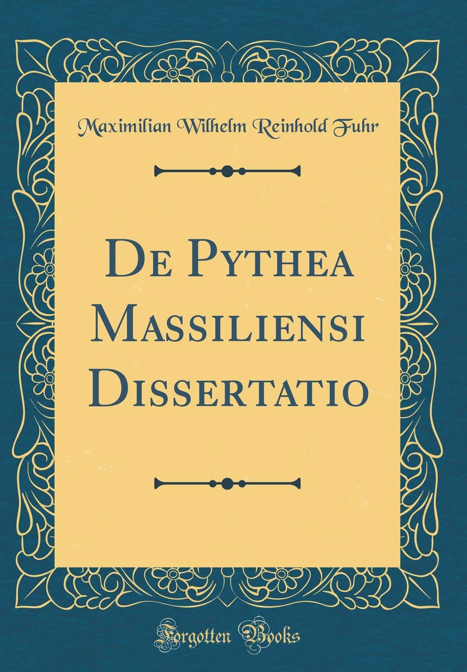 de Pythea Massiliensi Dissertatio (Classic Reprint) book