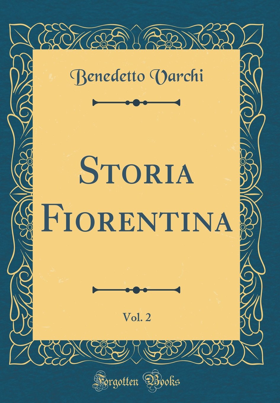 Storia Fiorentina, Vol. 2 (Classic Reprint) Film, Art & Culture