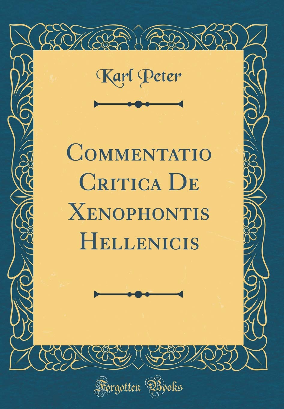 Commentatio Critica De Xenophontis Hellenicis (Classic Reprint) Foreign Languages ​​& Dictionaries