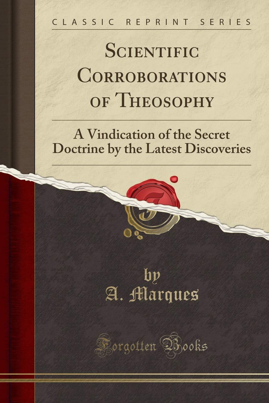 Scientific Corroborations of Theosophy: A Vindication of the Secret Doctrine by the Latest Discoveries (Classic Reprint) Contemporary literature Books