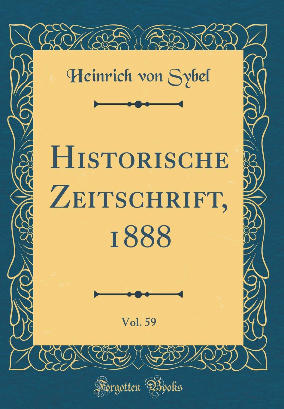 Historische Zeitschrift, 1888, Vol. 59 (Classic Reprint) Film, Art & Culture