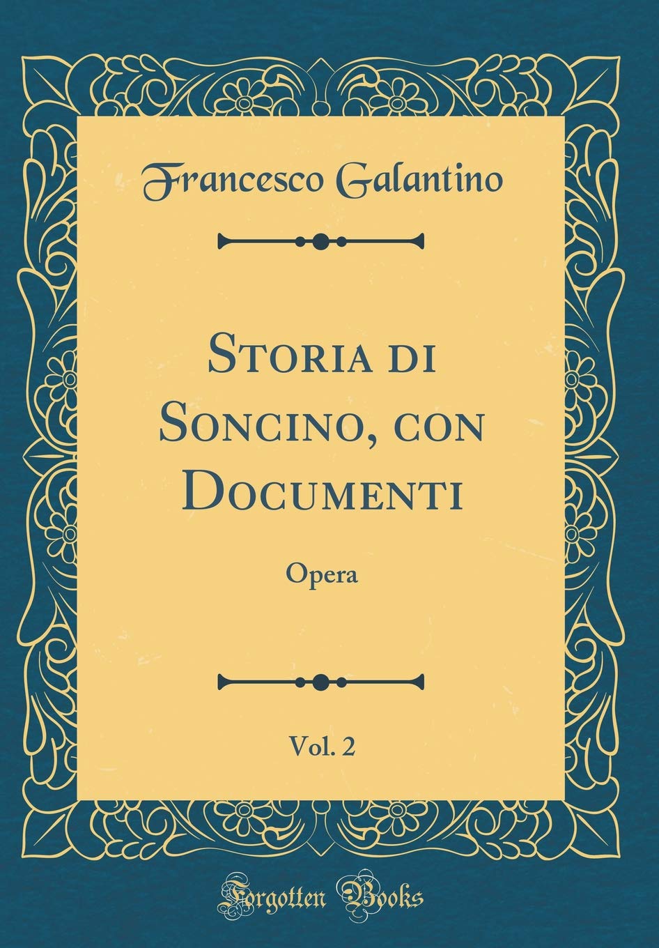 Storia di Soncino, con Documenti, Vol. 2: Opera (Classic Reprint) Film, Art & Culture