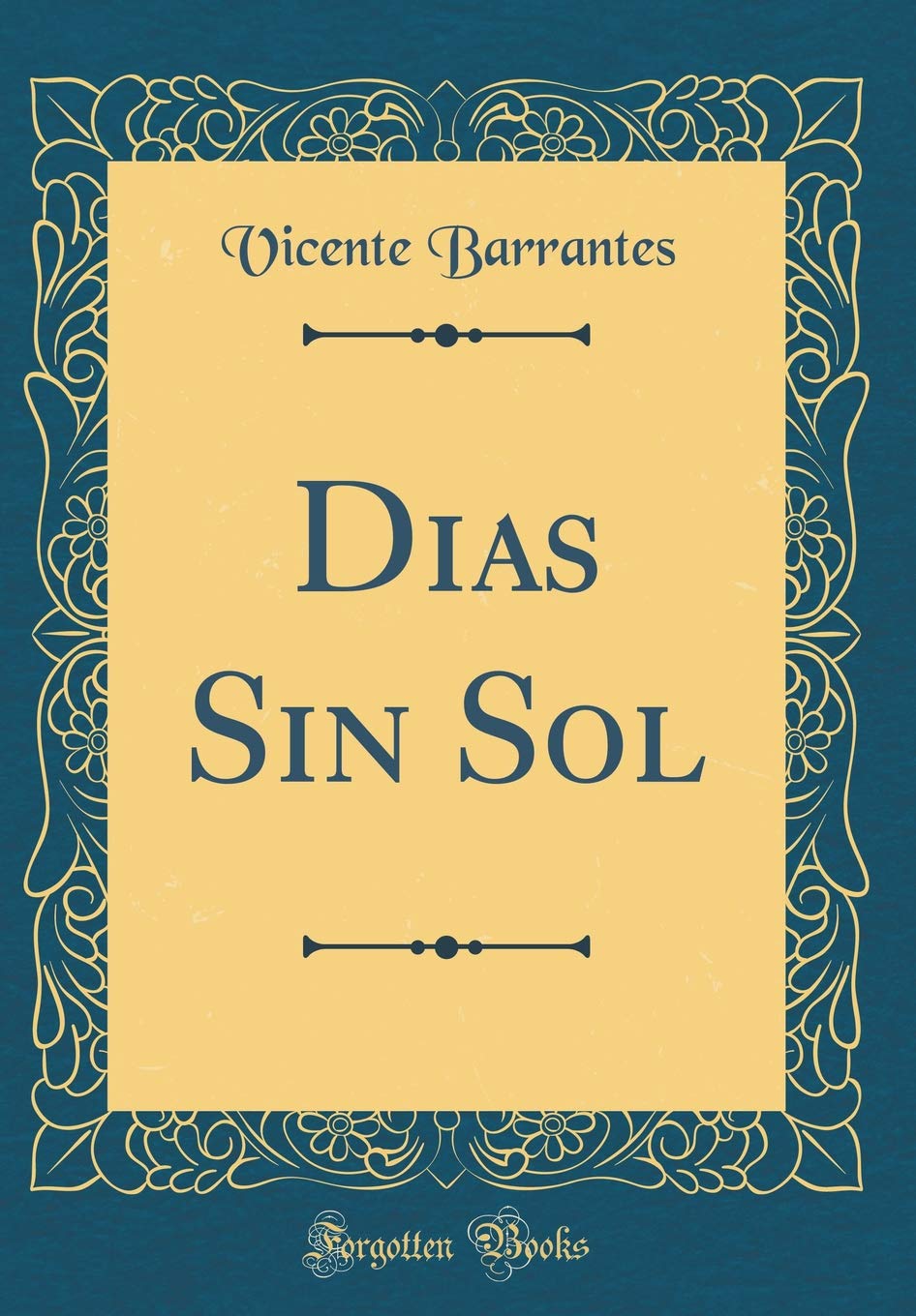 Dias Sin Sol (Classic Reprint) Poetry