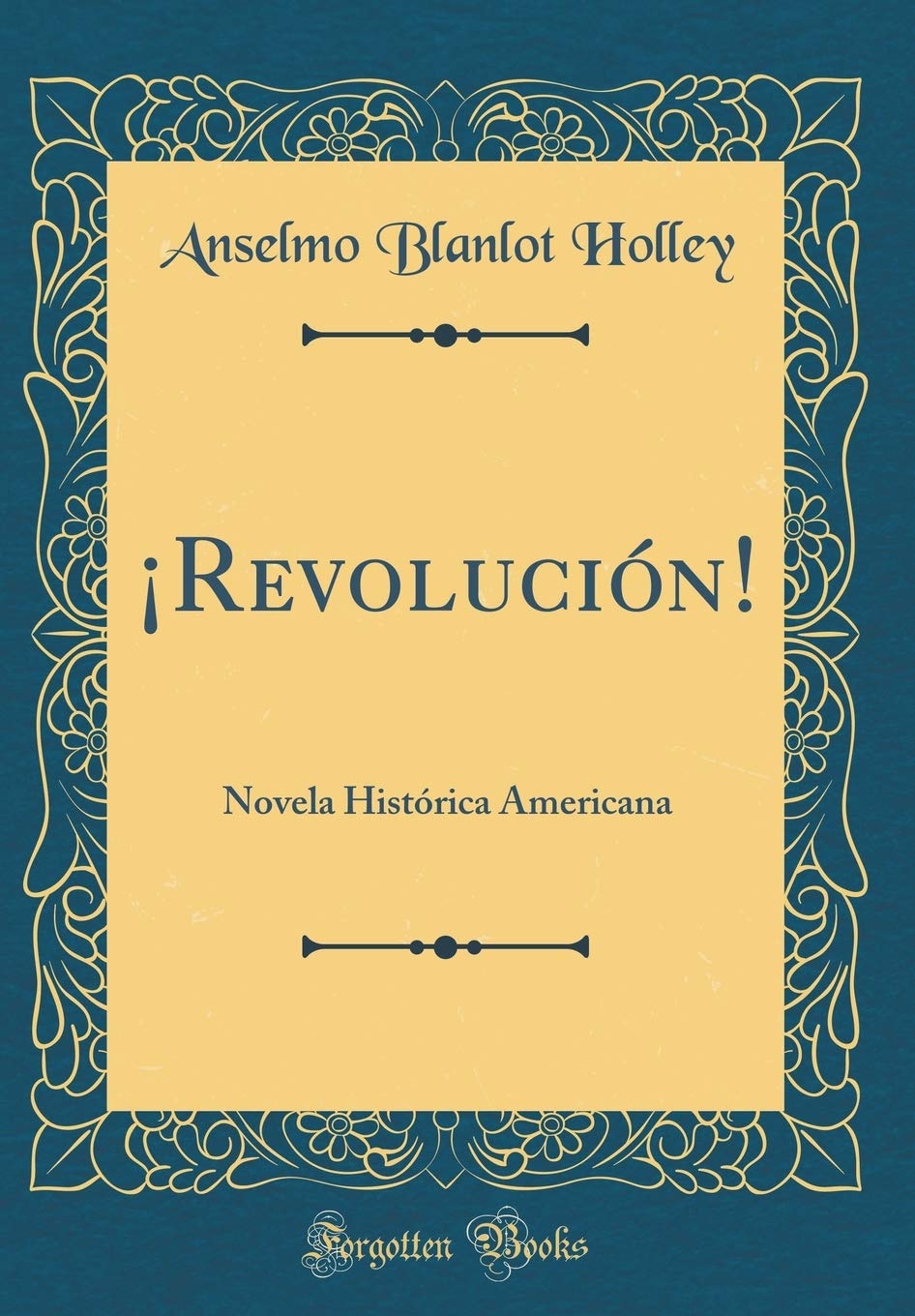 ¡Revolución!: Novela Histórica Americana (Classic Reprint) Contemporary literature