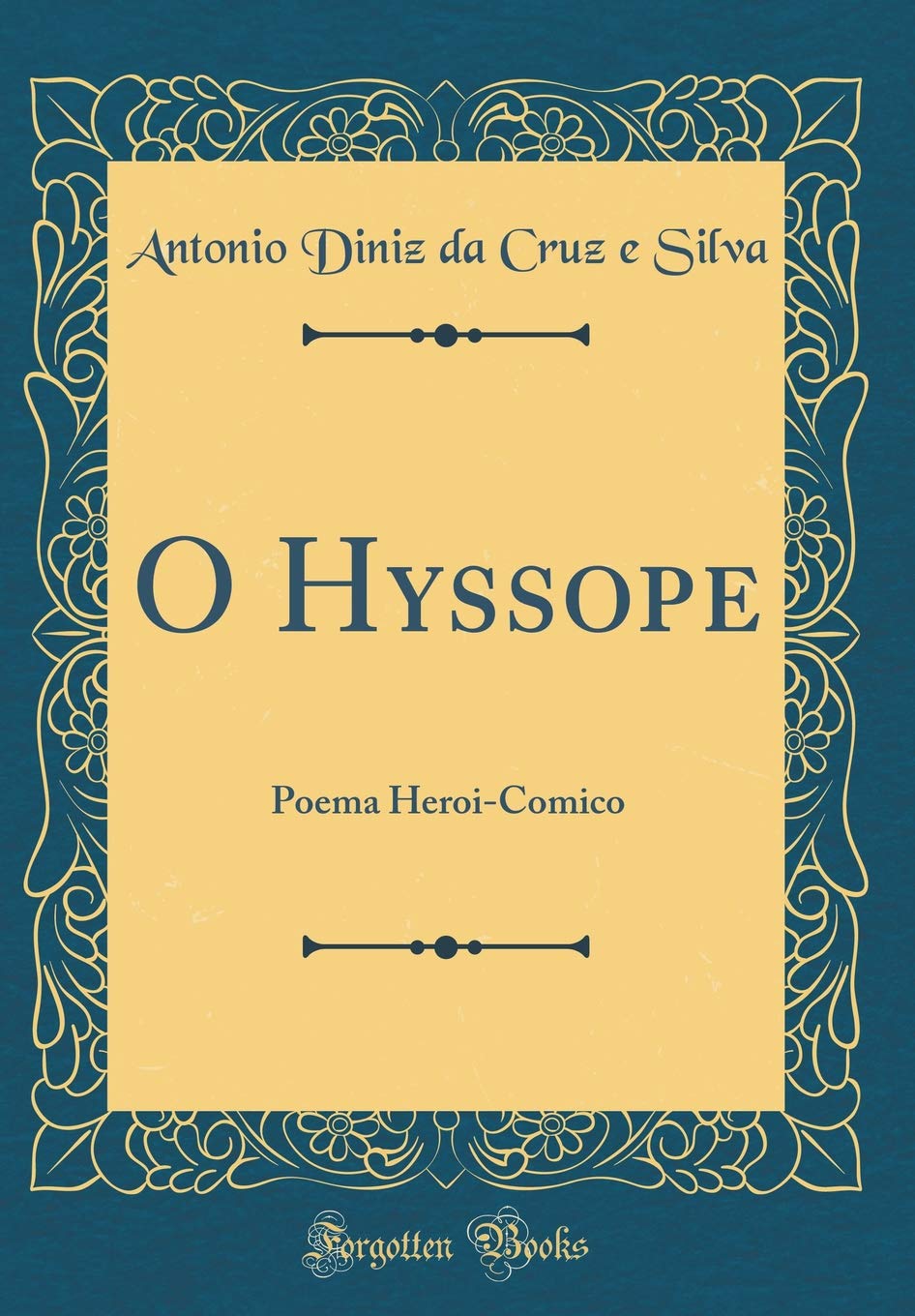 O Hyssope: Poema Heroi-Comico (Classic Reprint) Poetry