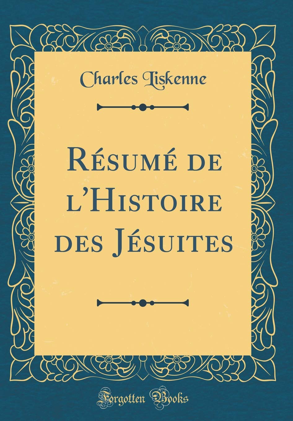 Résumé de l'Histoire des Jésuites (Classic Reprint) Film, Art & Culture