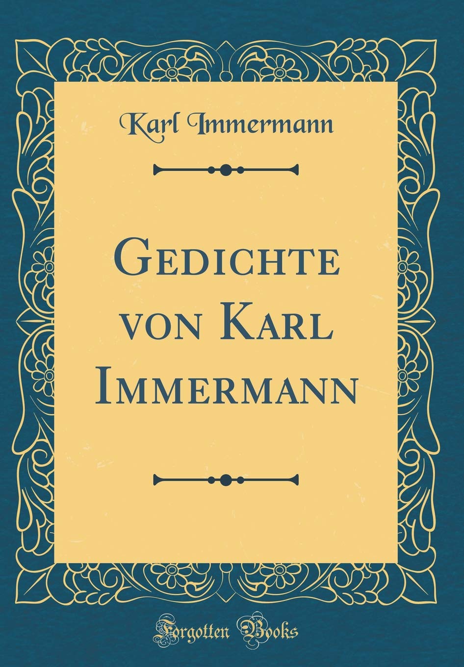 Gedichte von Karl Immermann (Classic Reprint) Leisure, Home & Garden
