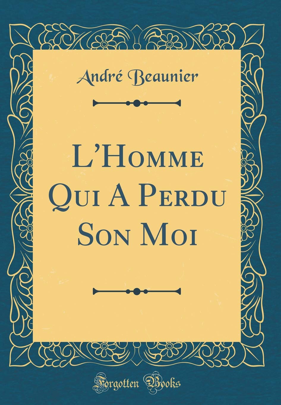 L'Homme Qui A Perdu Son Moi (Classic Reprint) Contemporary literature