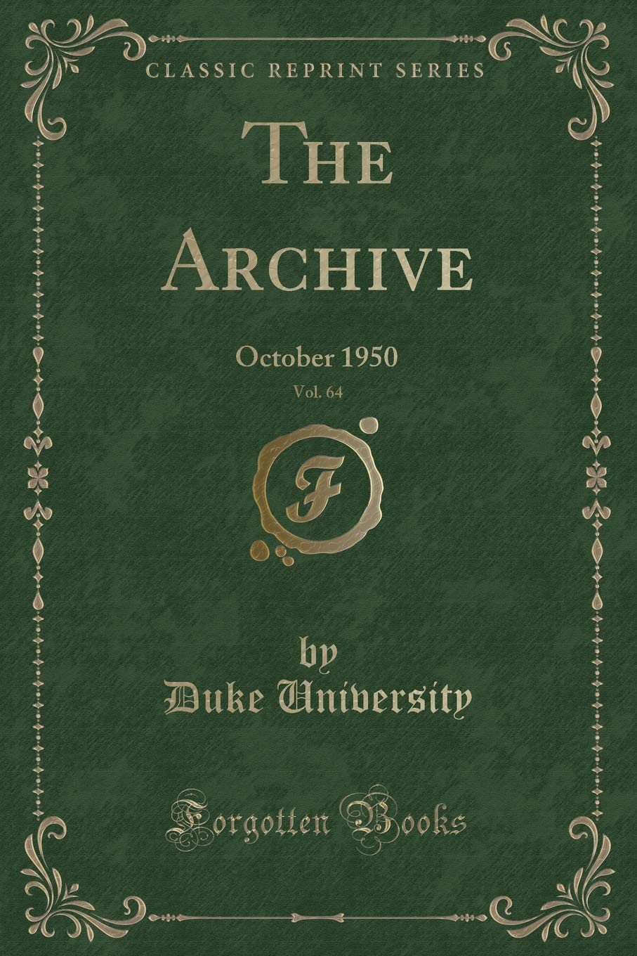 The Archive, Vol. 64: October 1950 (Classic Reprint) Novels & Short Stories