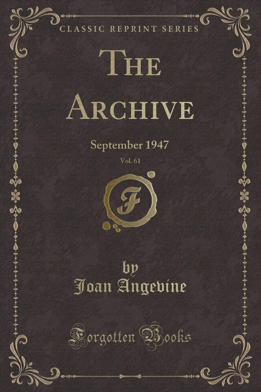 The Archive, Vol. 61: September 1947 (Classic Reprint) Novels & Short Stories
