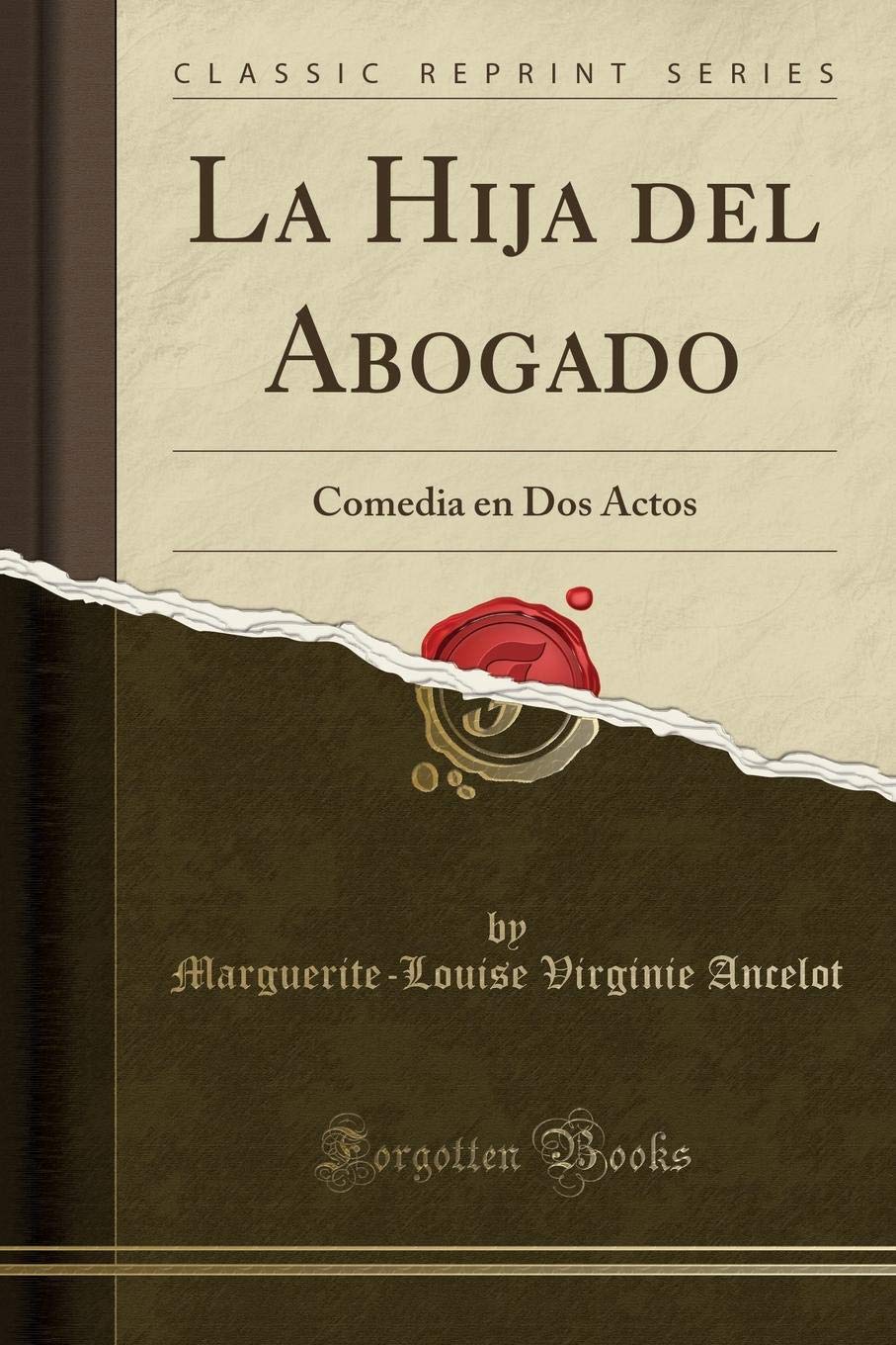 La Hija del Abogado: Comedia en Dos Actos (Classic Reprint) Drama