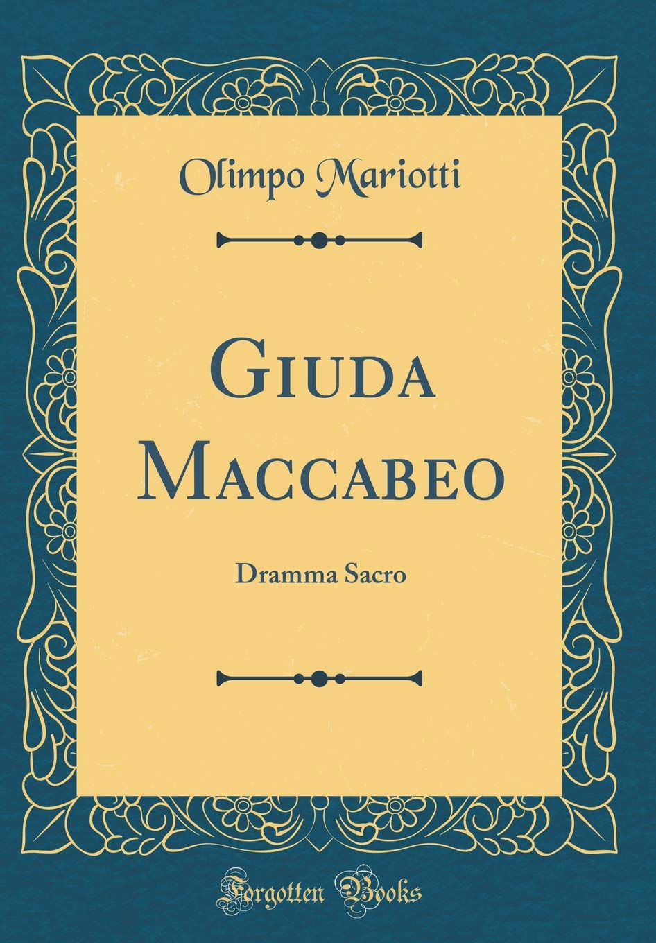 Giuda Maccabeo: Dramma Sacro (Classic Reprint) Religion & Esotericism