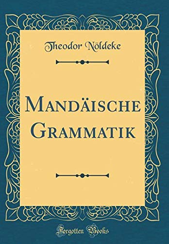 Mandäische Grammatik (Classic Reprint) Film, Art & Culture