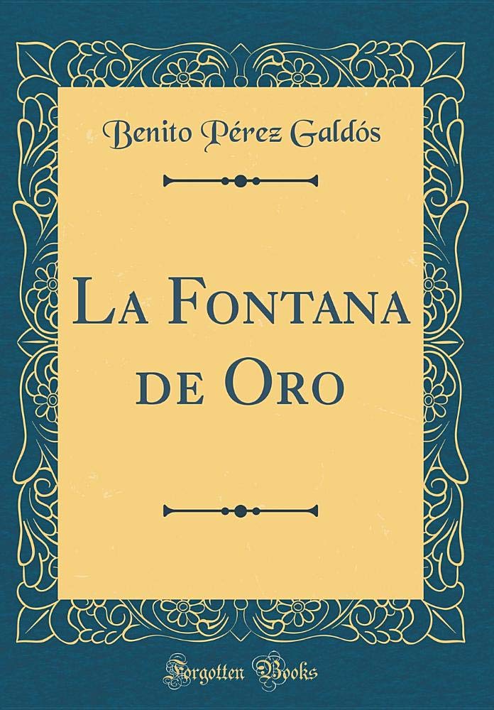 La Fontana de Oro (Classic Reprint) Action & Adventure