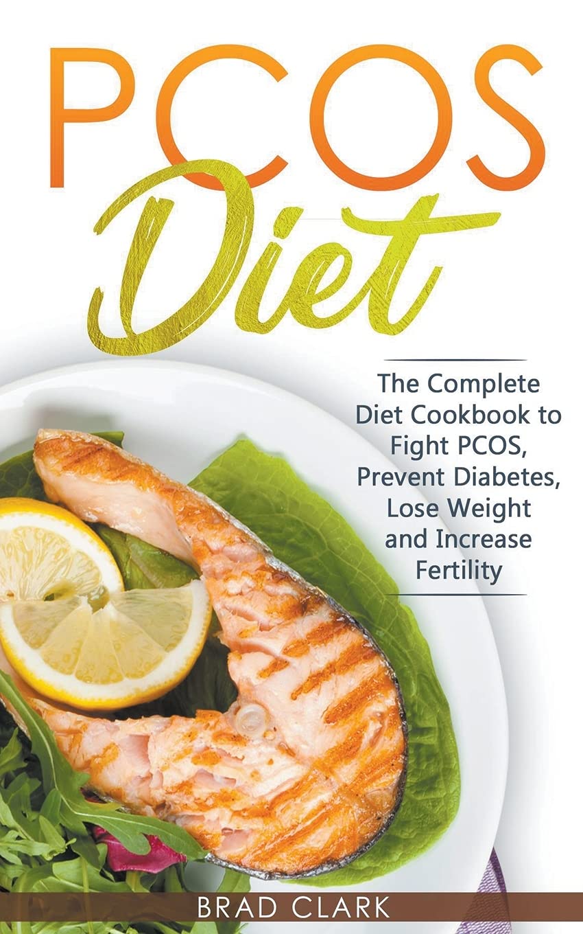 PCOS Diet: The Complete Guide to Fight PCOS, Prevent Diabetes, Lose Weight and Increase Fertility Medicine