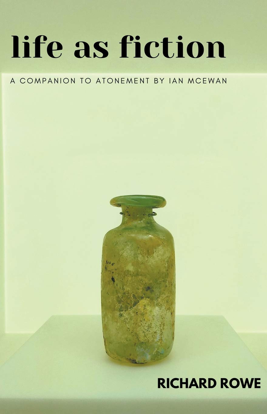 Life as Fiction - A Companion to Atonement by Ian McEwan Study Guides