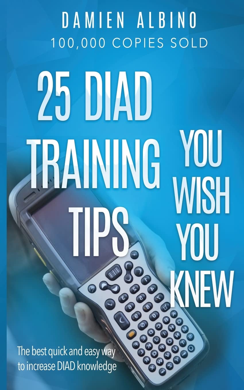 25 DIAD Training Tips You Wish You Knew: The best quick and easy way to increase DIAD knowledge Business, Finance & Career