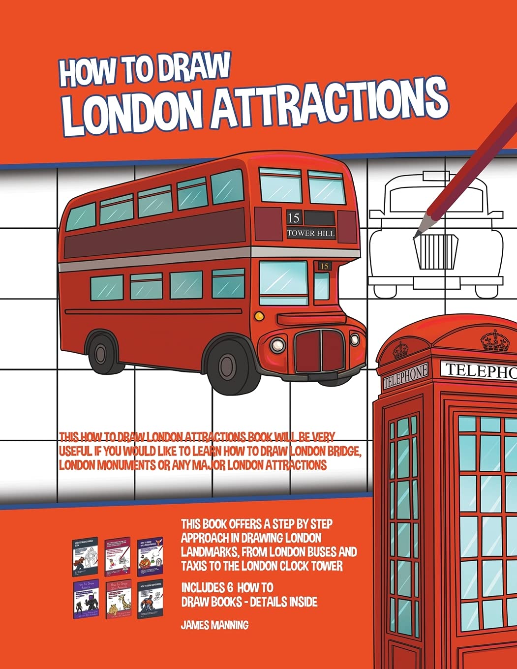 How to Draw London Attractions (This How to Draw London Attractions Book Will be Very Useful if You Would Like to learn How to Draw London Bridge, Lon Non-fiction