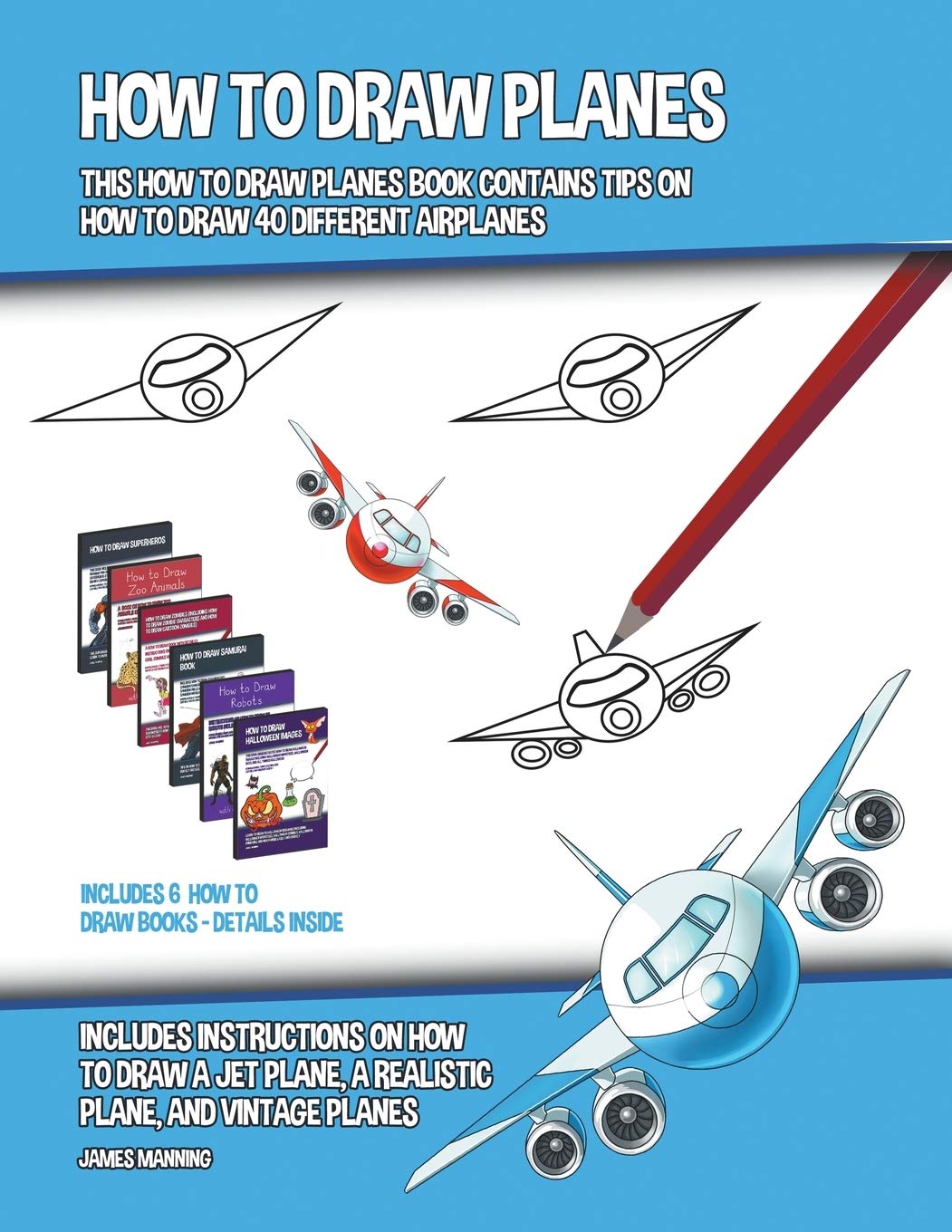 How to Draw Planes (This How to Draw Planes Book Contains Tips on How to Draw 40 Different Airplanes) Non-fiction