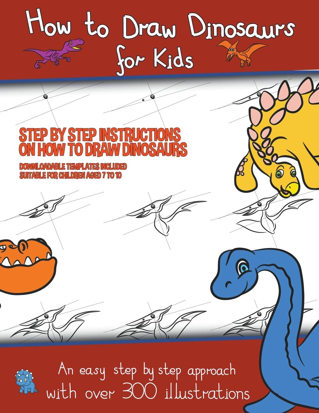How to Draw Dinosaurs for Kids (Step by step instructions on how to draw 38 dinosaurs) Film, Art & Culture