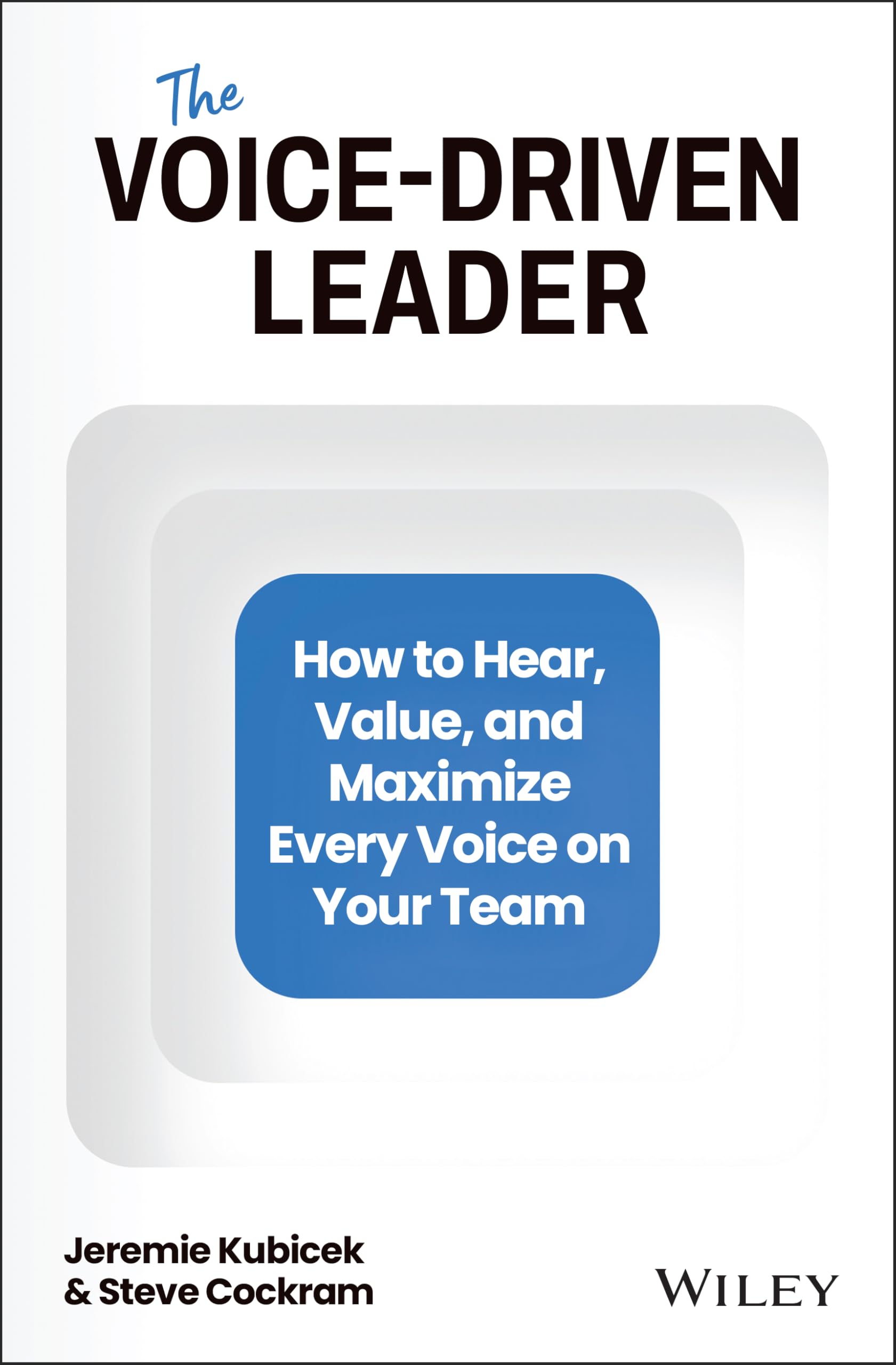 The Voice-Driven Leader: How to Hear, Value, and Maximize Every Voice on Your Team Law