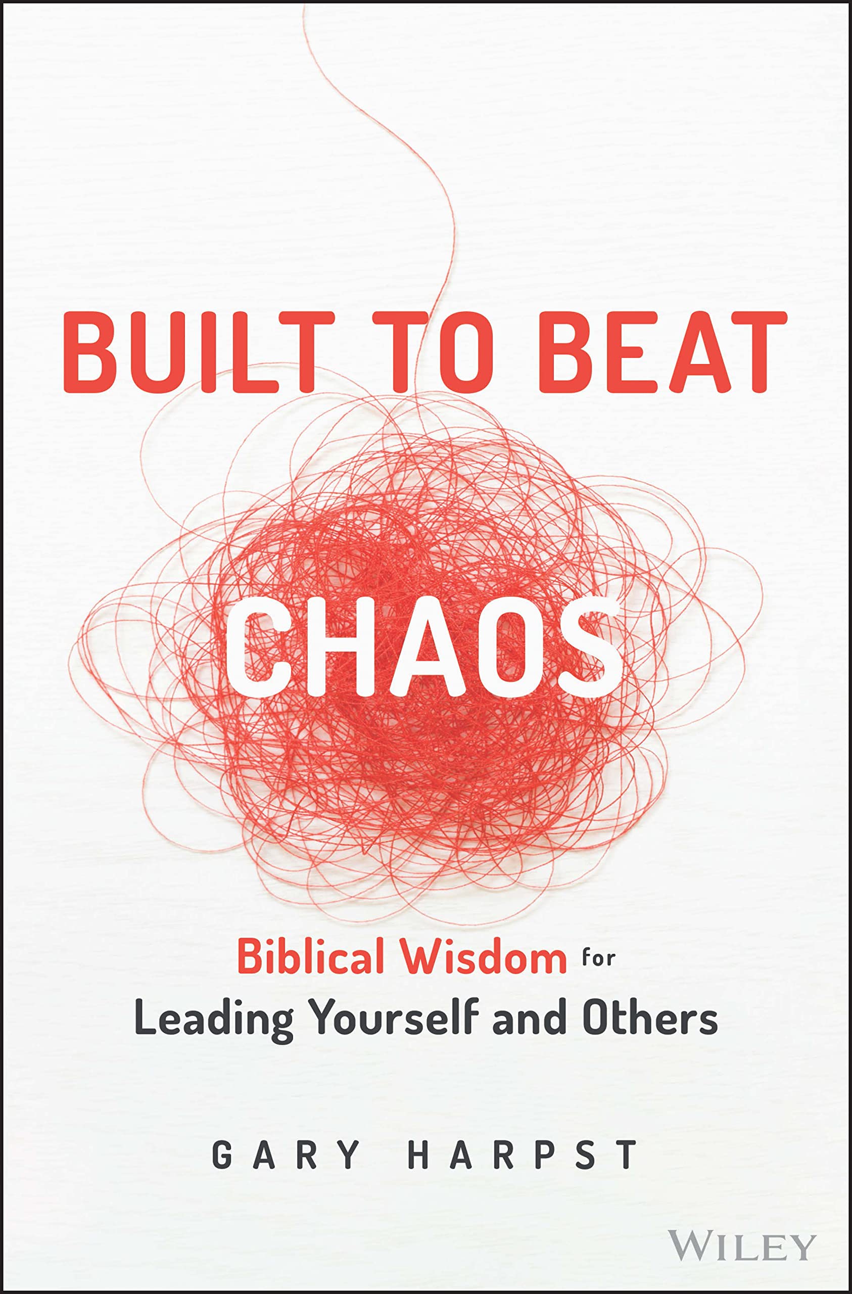 Built to Beat Chaos: Biblical Wisdom for Leading Yourself and Others Law